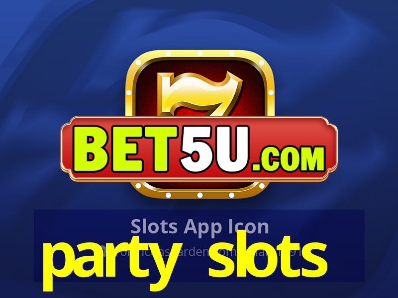 party slots